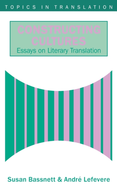 Constructing Cultures : Essay on Literary Translation, Hardback Book