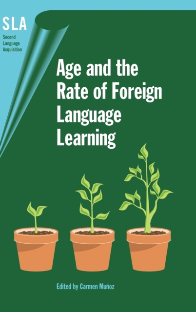 Age and the Rate of Foreign Language Learning, Hardback Book