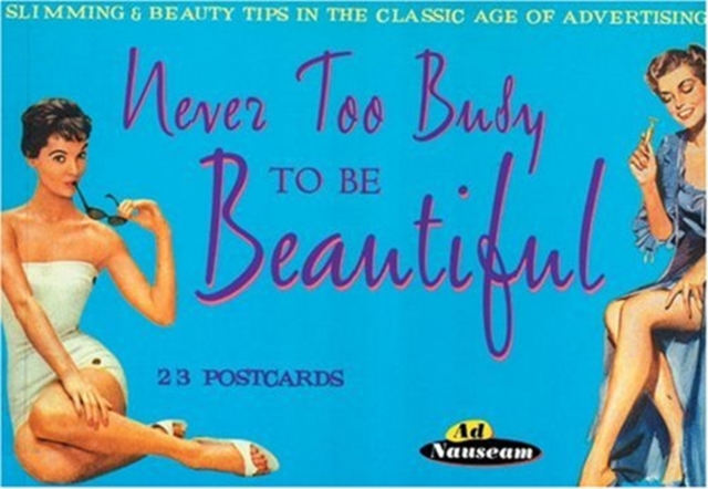 Never Too Busy to be Beautiful : Slimming and Beauty Tips in the Classic Age of Advertising, Postcard book or pack Book