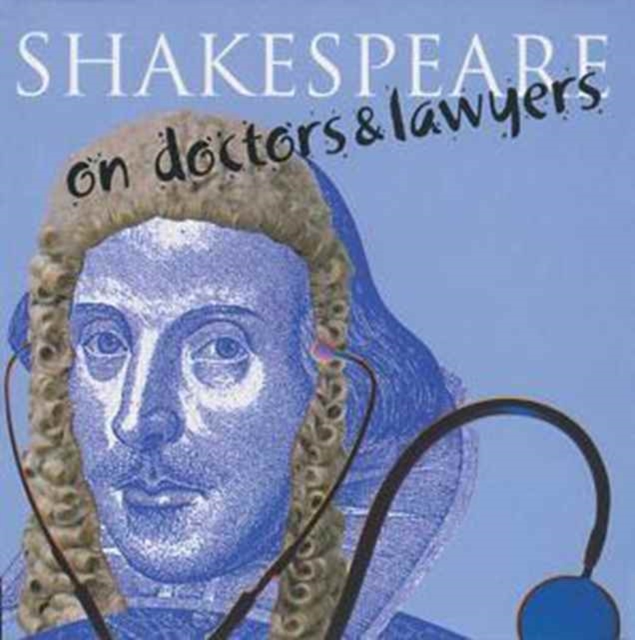 Shakespeare on...Doctors and Lawyers, Paperback / softback Book
