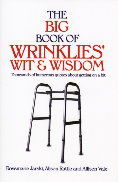 Big Book of Wrinklies Wit & Wisdom, Paperback / softback Book