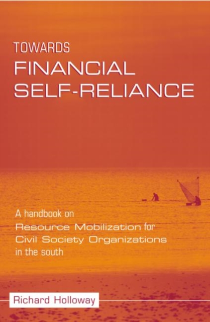 Towards Financial Self-reliance : A Handbook of Approaches to Resource Mobilization for Citizens' Organizations, Paperback / softback Book