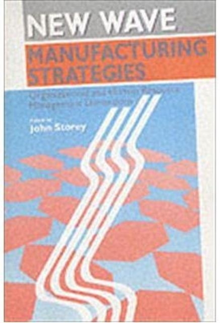 New Wave Manufacturing Strategies : Organizational and Human Resource Management Dimensions, Paperback / softback Book