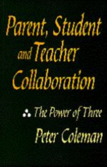 Parent, Student and Teacher Collaboration : The Power of Three, Paperback / softback Book