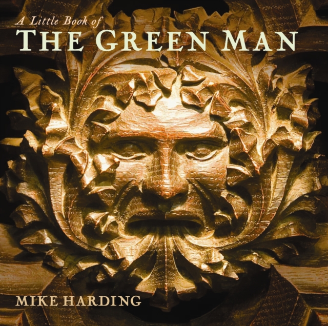 A Little Book of the Green Man, Hardback Book