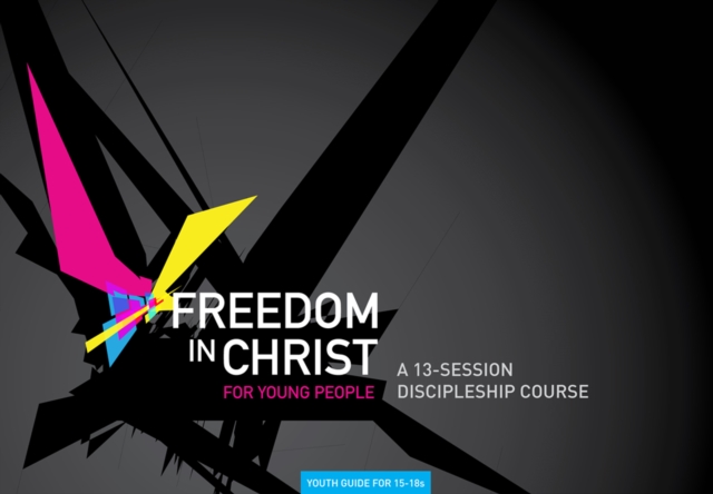 Freedom in Christ for Young People, 15-18, Paperback / softback Book