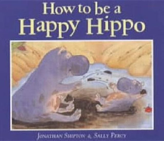 How to be a Happy Hippo, Paperback / softback Book