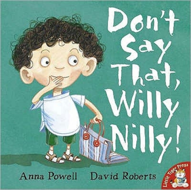 Don't Say That, Willy Nilly!, Paperback / softback Book