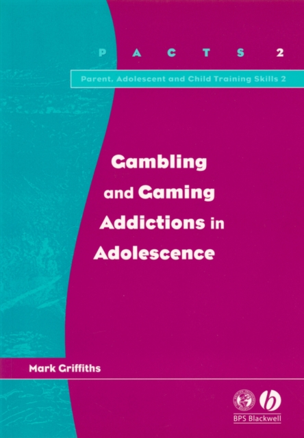 Gambling and Gaming Addictions in Adolescence, Paperback / softback Book