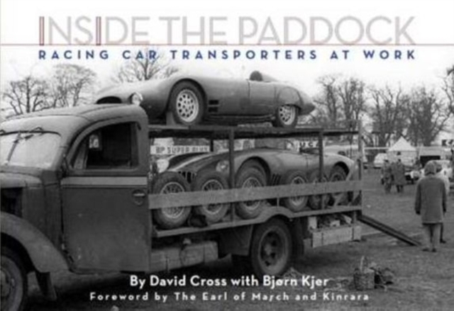 Inside the Paddock : Racing Car Transporters at Work, Hardback Book