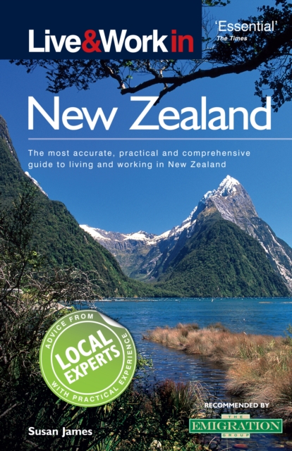 Live & Work in New Zealand : The Most Accurate, Practical and Comprehensive Guide to Living in New Zealand, Paperback / softback Book