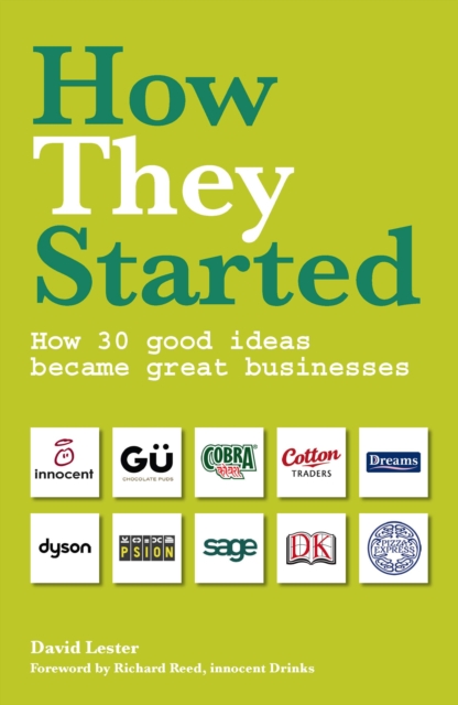 How They Started : How 30 Good Ideas Became Great Businesses, Paperback / softback Book