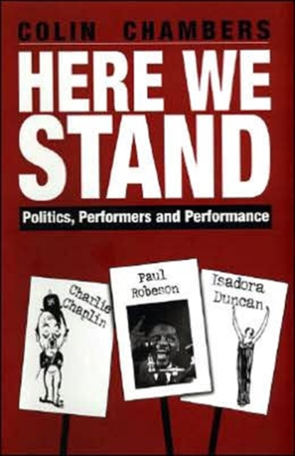 Here We Stand : Politics, Performers & Performance, Hardback Book