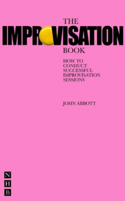 The Improvisation Book : How to Conduct Successful Improvisation Sessions, Paperback / softback Book