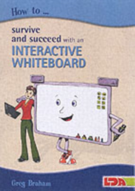 How to Survive and Succeed with an Interactive Whiteboard, Paperback / softback Book