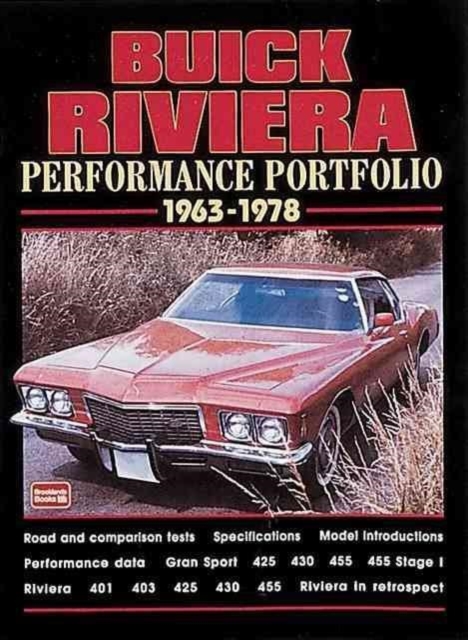 Buick Riviera Performance Portfolio 1963-78 : A Collection of Articles Including Road Tests, Driving Impressions and Model Introductions, Paperback / softback Book