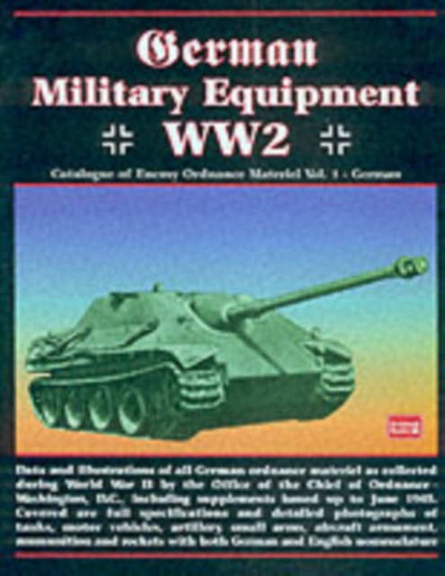 German Military Equipment WW2 : Catalogue of Enemy Ordnance Materiel German v.1, Paperback / softback Book