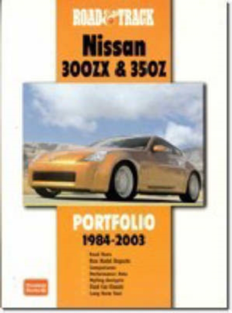 Road & Track Nissan 300zx & 350z Portfolio 1984-2003, Hardback Book
