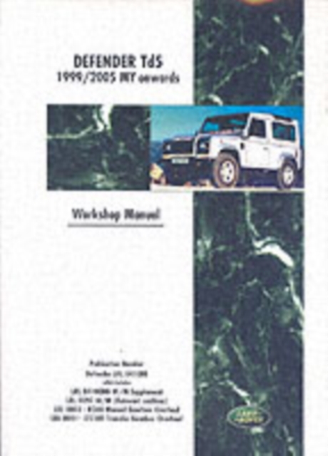 Land Rover Defender Td5 1999-2005 MY Onwards Workshop Manual, Paperback / softback Book