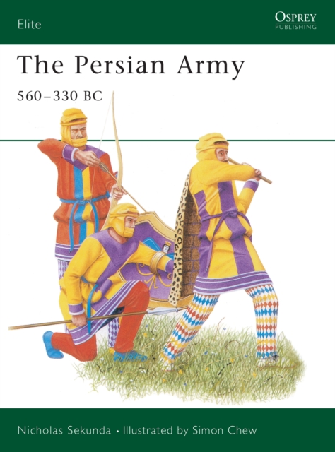 The Persian Army 560-330 BC, Paperback / softback Book