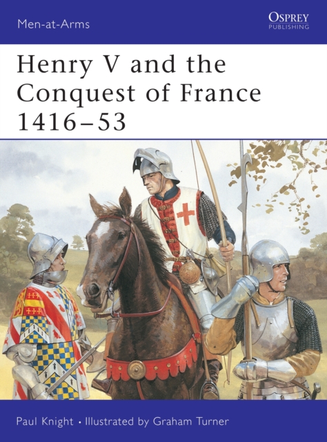 Henry V and the Conquest of France 1416-53, Paperback / softback Book