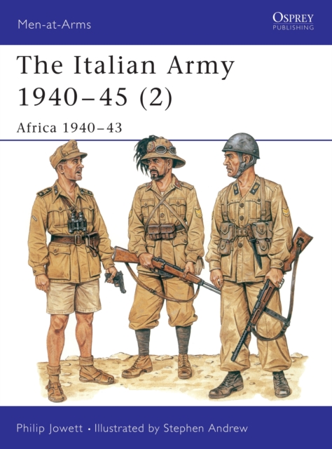 The Italian Army 1940-45 (2) : Africa 1940-43, Paperback / softback Book