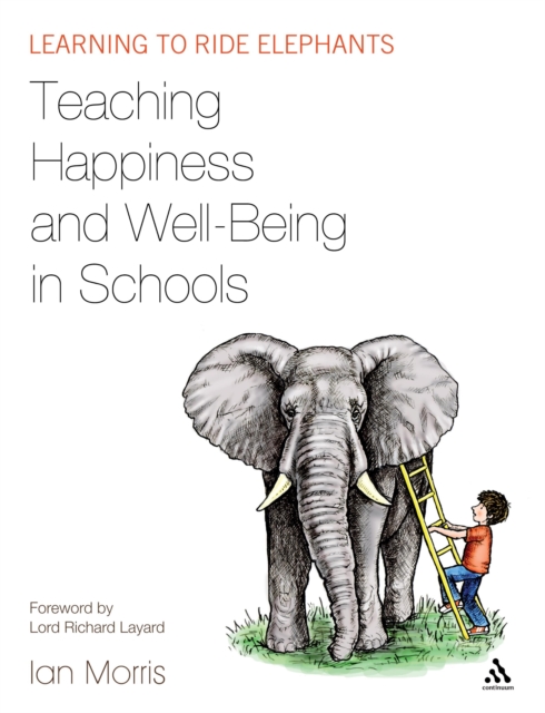Teaching Happiness and Well-Being in Schools : Learning to Ride Elephants, PDF eBook