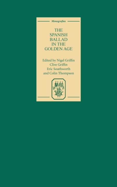 The Spanish Ballad in the Golden Age, Hardback Book