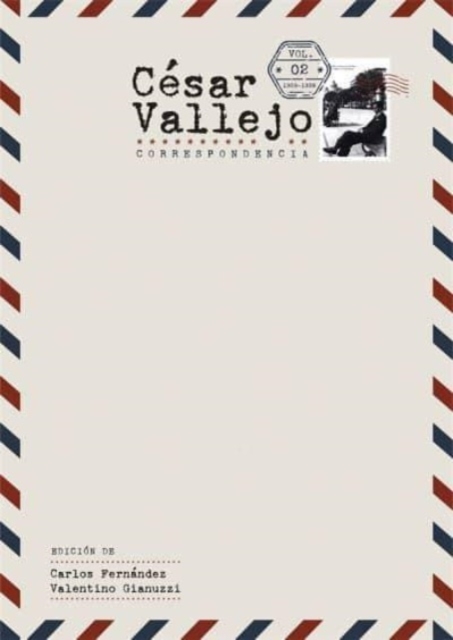 Cesar Vallejo. Correspondencia : Volumen 2. 1929-1938, Hardback Book