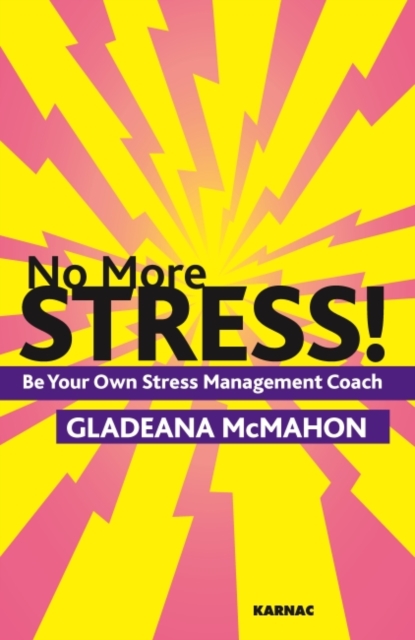 No More Stress! : Be your Own Stress Management Coach, Paperback / softback Book