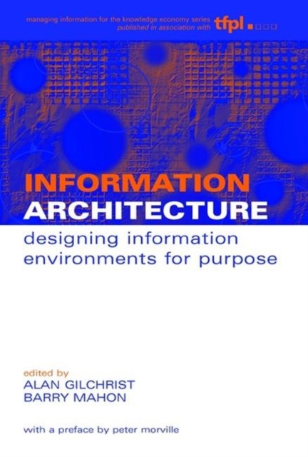 Information Architecture : Designing Information Environments for Purpose, Hardback Book