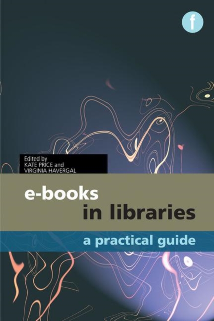 E-books in Libraries : A Practical Guide, Paperback / softback Book