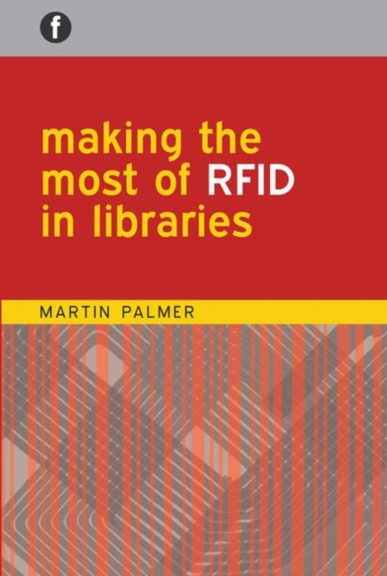 Making the Most of RFID in Libraries, Hardback Book