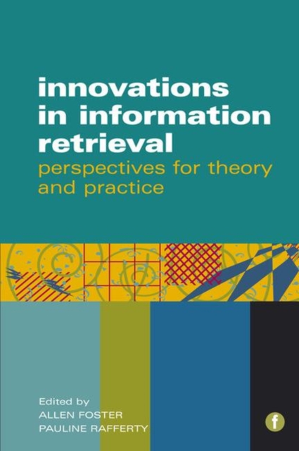 Innovations in Information Retrieval : Perspectives for Theory and Practice, Paperback / softback Book