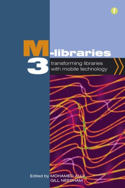 M-Libraries 3 : Transforming Libraries with Mobile Technology, Paperback / softback Book