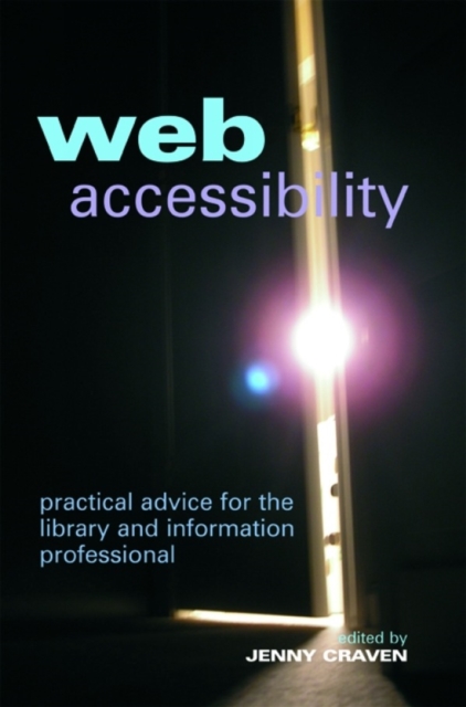 Web Accessibility : Practical Advice for the Library and Information Professional, PDF eBook