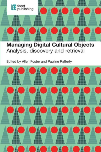 Managing Digital Cultural Objects : Analysis, discovery and retrieval, Paperback / softback Book