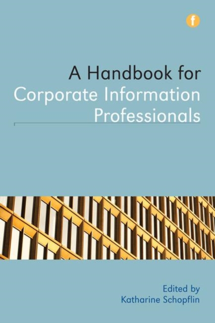 A Handbook for Corporate Information Professionals, Paperback / softback Book