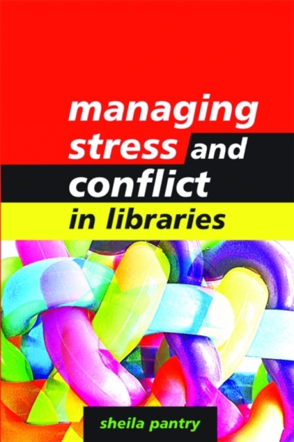 Managing Stress and Conflict in Libraries, PDF eBook