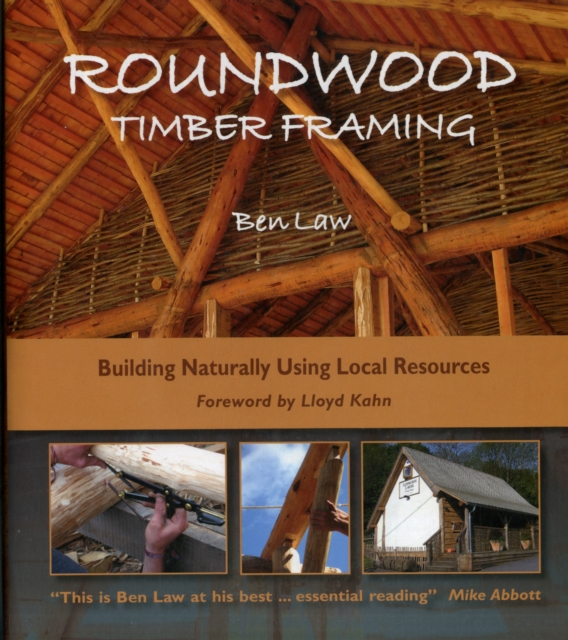 Roundwood Timber Framing : Building Naturally Using Local Resources, Hardback Book
