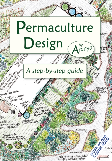 Permaculture Design : A Step by Step Guide, Paperback / softback Book