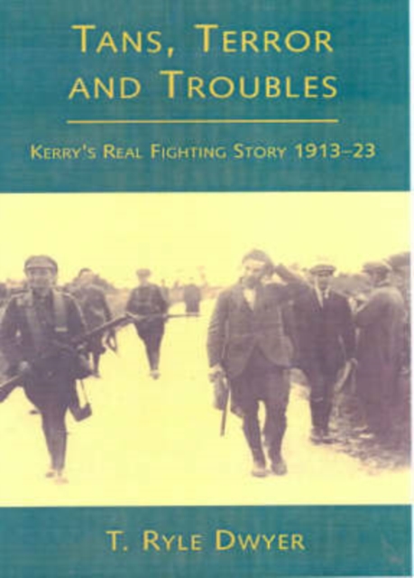 Tans, Terrors and Troubles : Kerry's Real Fighting Story, Paperback / softback Book
