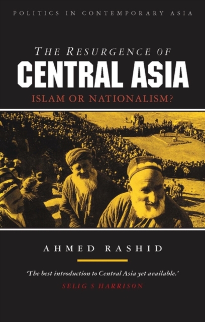 The Resurgence of Central Asia : Islam or Nationalism?, Hardback Book