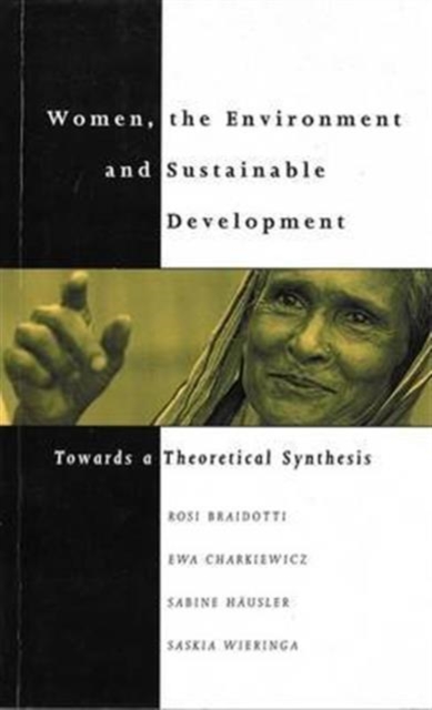 Women, the Environment and Sustainable Development : Towards a Theoretical Synthesis, Paperback Book