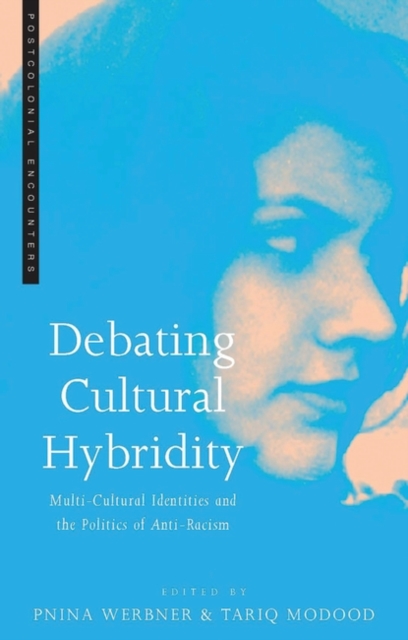 Debating Cultural Hybridity : Multi-cultural Identities and the Politics of Anti-racism, Paperback Book