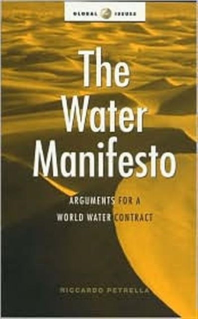 The Water Manifesto : Arguments for a World Water Contract, Paperback Book
