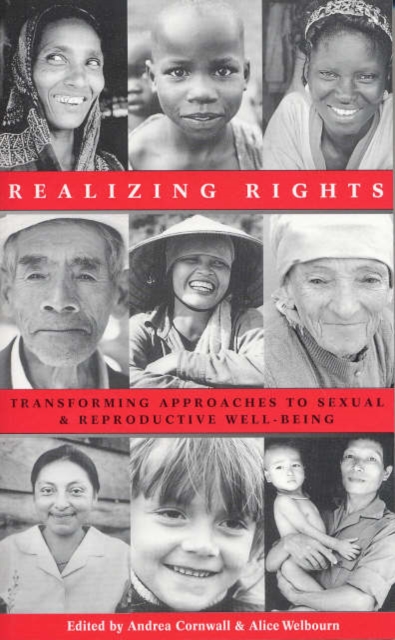 Realizing Rights : Transforming Approaches to Sexual and Reproductive Wellbeing, Hardback Book