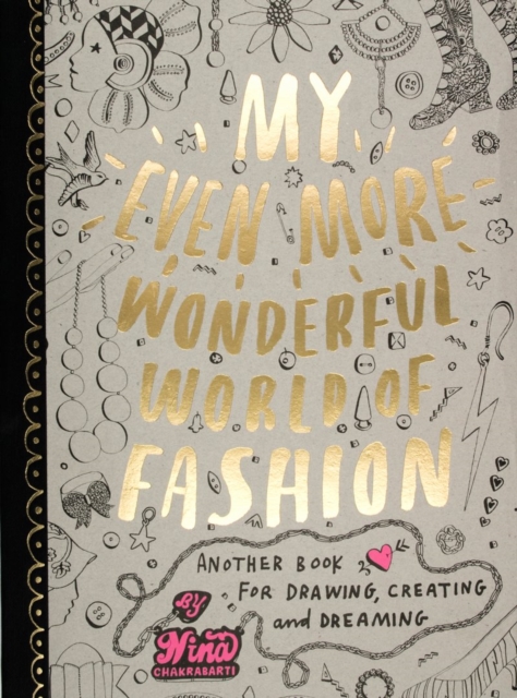 My Even More Wonderful World of Fashion : Another Book for Drawing, Creating and Dreaming, Paperback / softback Book