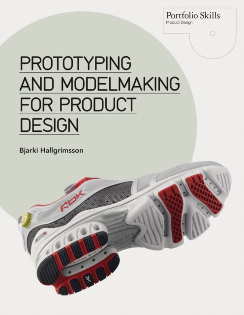 Prototyping and Modelmaking for Product Design, Paperback / softback Book