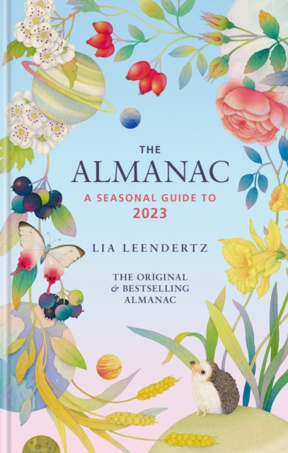 The Almanac: A Seasonal Guide to 2023 : THE SUNDAY TIMES BESTSELLER, Hardback Book